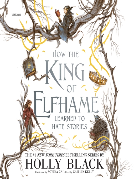 Title details for How the King of Elfhame Learned to Hate Stories by Holly Black - Wait list